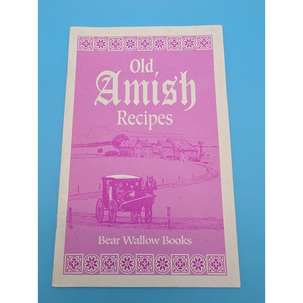 1980 Old Amish Recipes Cookbook By Bear Wallow Books Vintage